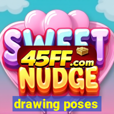 drawing poses